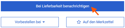 Erklärung zum Button: Bei Lieferbarkeit benachrichtigen