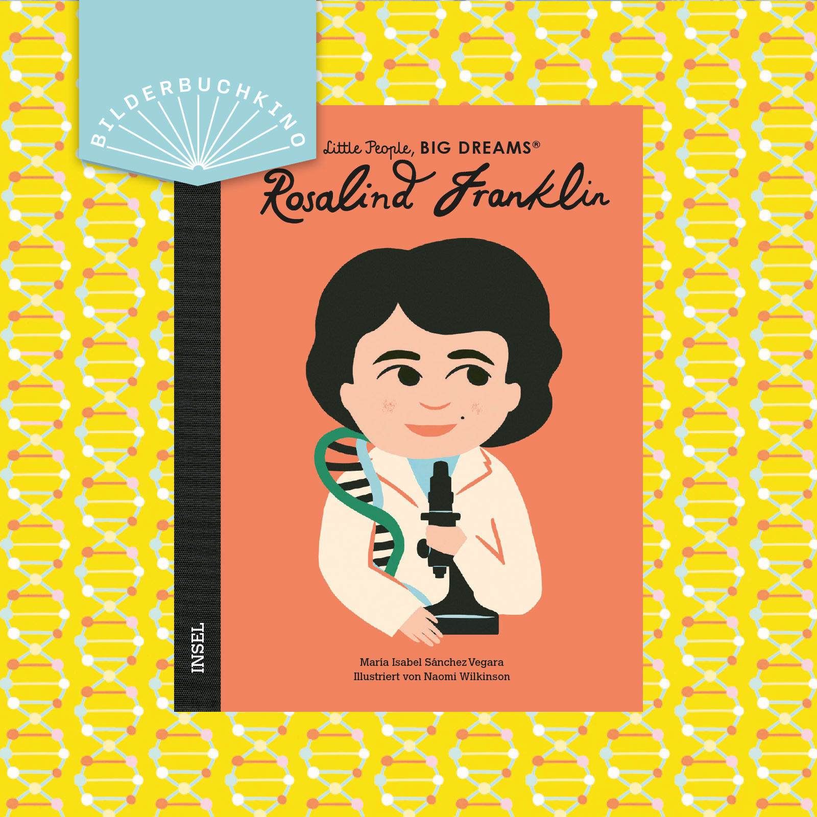 Ein Vorschaubild des Bilderbuchkinos zu »Little People, BIG DREAM: Rosalind Franklin« von María Isabel Sánchez Vegara. Zu sehen ist das Cover des Buchs.