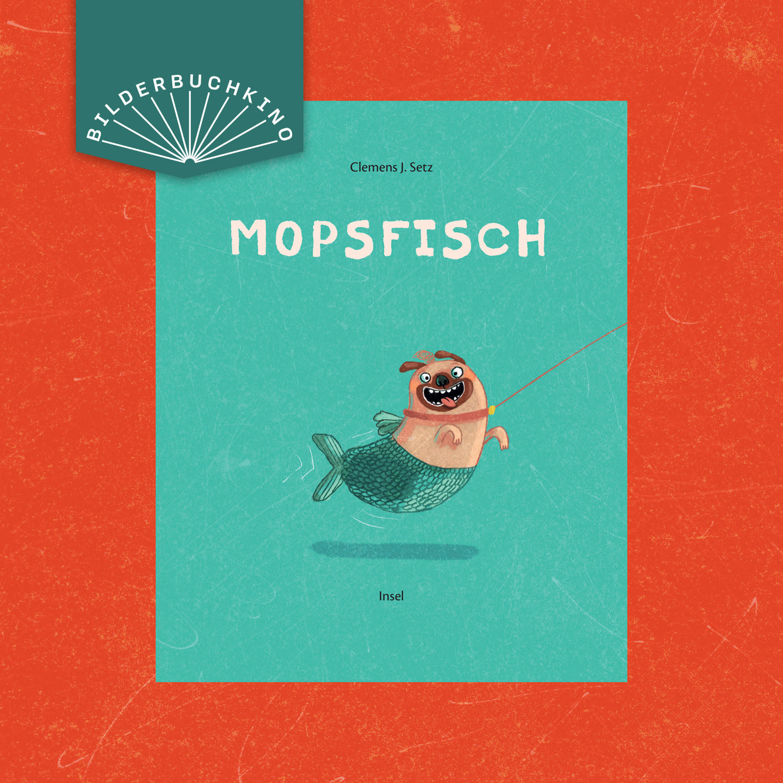 Ein Vorschaubild des Bilderbuchkinos zu »Mopsfisch« von Clemens J. Setz. Zu sehen ist das Cover des Buchs.