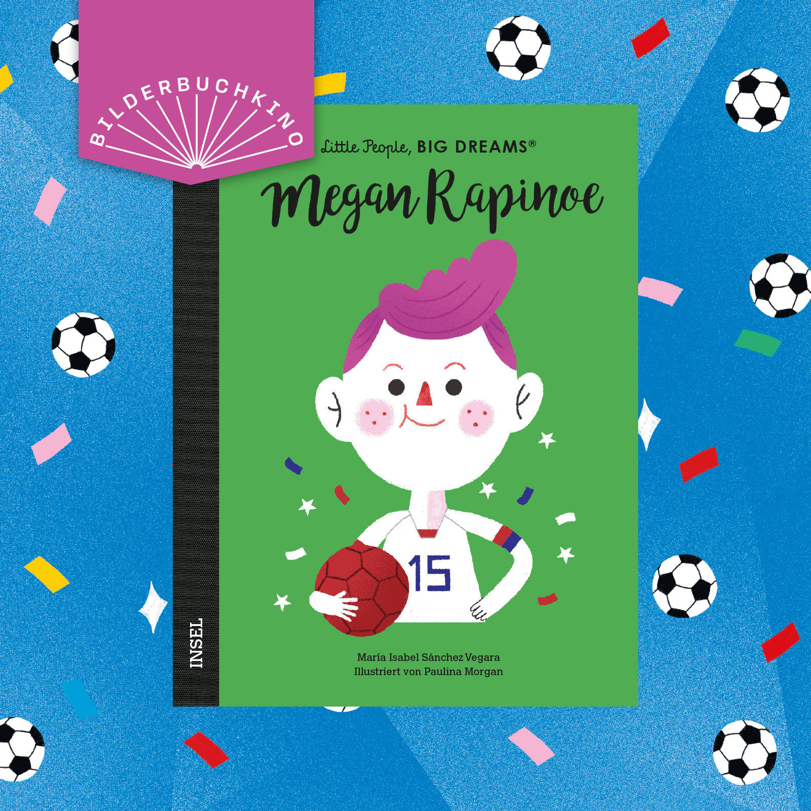 Ein Vorschaubild des Bilderbuchkinos zu »Little People, BIG DREAM: Megan Rapinoe« von María Isabel Sánchez Vegara. Zu sehen ist das Cover des Buchs.
