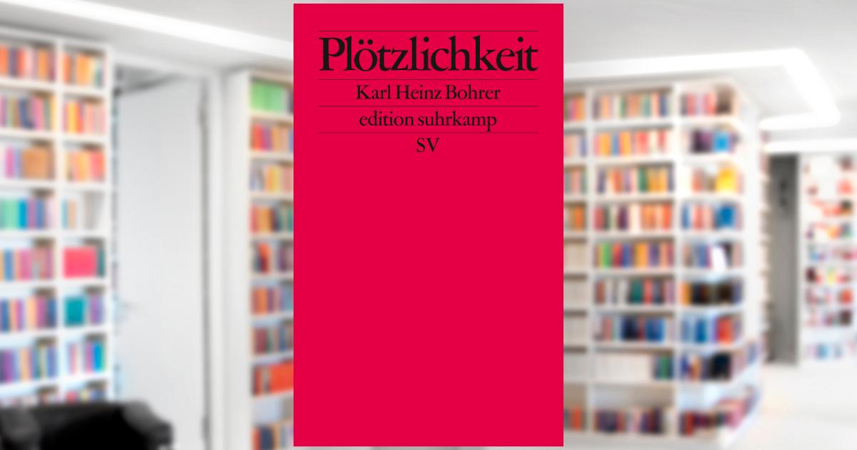 Plötzlichkeit. Zum Augenblick des ästhetischen Scheins. Buch von