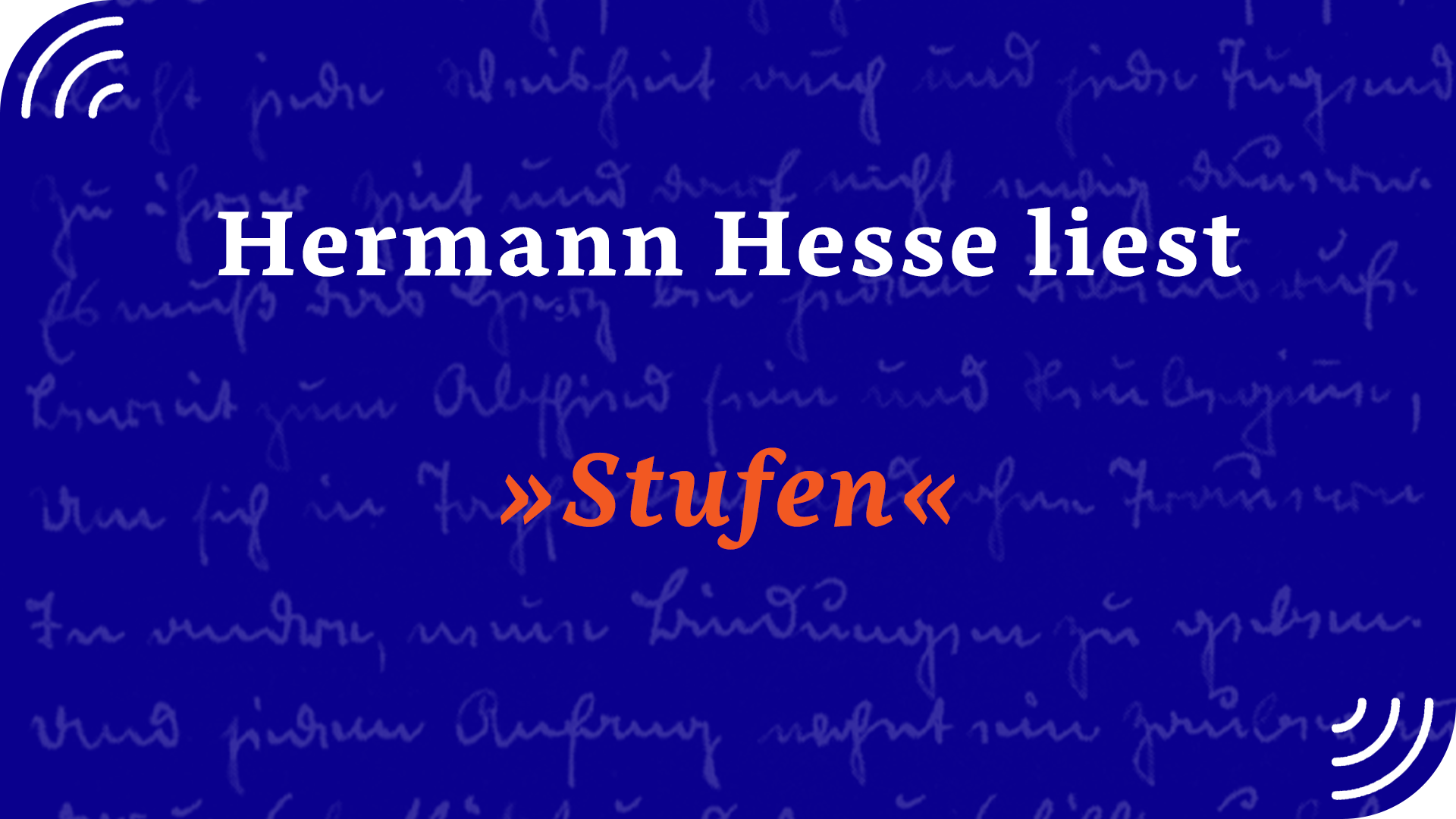 Hermann Hesse liest sein Gedicht Stufen. Audio auf suhrkamp.de