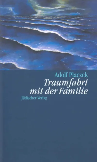 Buchcover von Adolf Placzek, Traumfahrt mit der Familie, mit einem abstrakten Bild von Wellen in Blautönen.