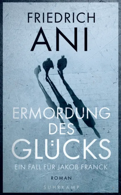 U1 zu Ermordung des Glücks - Ein Fall für Jakob Franck. Roman (Jakob-Franck-Serie 2)