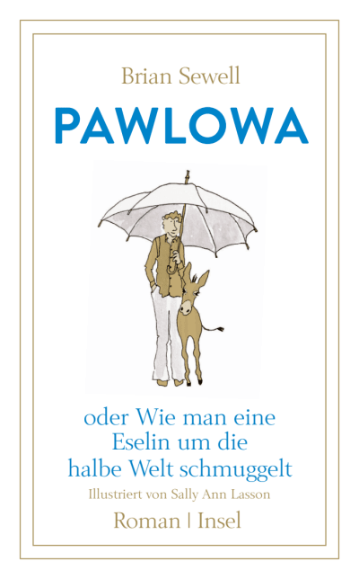 Buchcover von Brian Sewell, "Pawlowa oder Wie man eine Eselin um die halbe Welt schmuggelt", mit Mann und Esel unter Regenschirm.