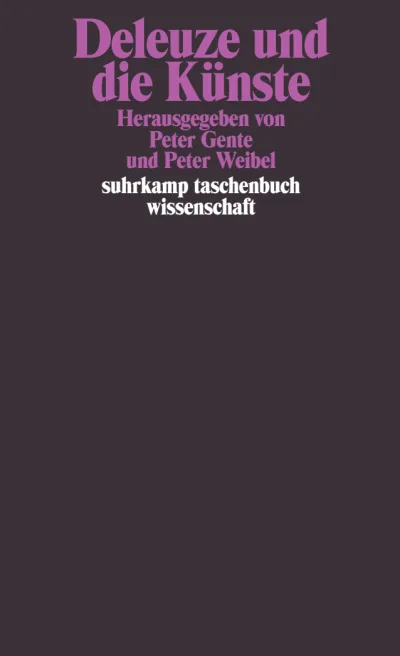 Buchcover von "Deleuze und die Künste", herausgegeben von Peter Gente und Peter Weibel.