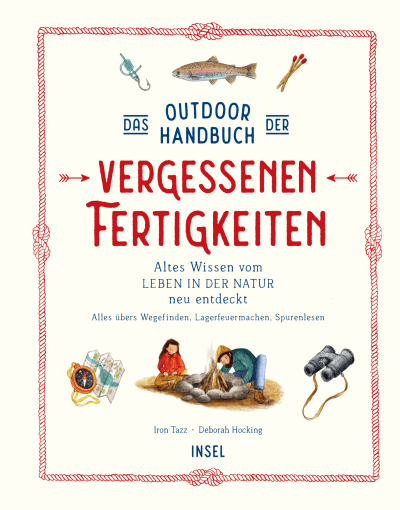 Das Outdoor Handbuch der vergessenen Fertigkeiten von Iron Tazz und Deborah Hocking.