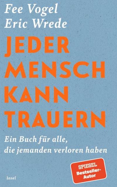 Buchcover von "Jeder Mensch kann trauern" von Fee Vogel und Eric Wrede, ein Buch für alle, die jemanden verloren haben.