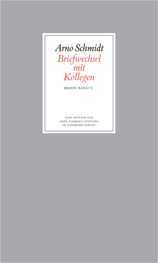 Bargfelder Ausgabe. Briefe von und an Arno Schmidt