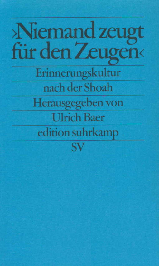»Niemand zeugt für den Zeugen«