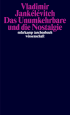 U1 zu Das Unumkehrbare und die Nostalgie
