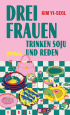 U1 zu Drei Frauen trinken Soju und reden