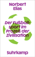 U1 zu Der Fußballsport im Prozeß der Zivilisation