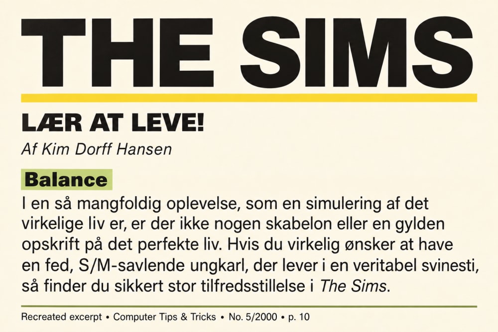 Recreated Danish opening and Balance excerpt from The Sims guide in Computer Tips & Tricks 5/2000.
