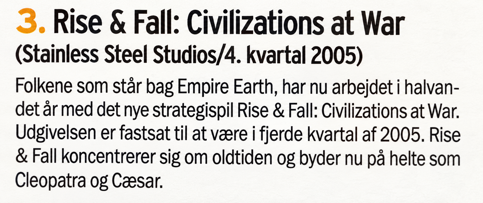 Rise and Fall ranked third, with a fourth-quarter 2005 release forecast.