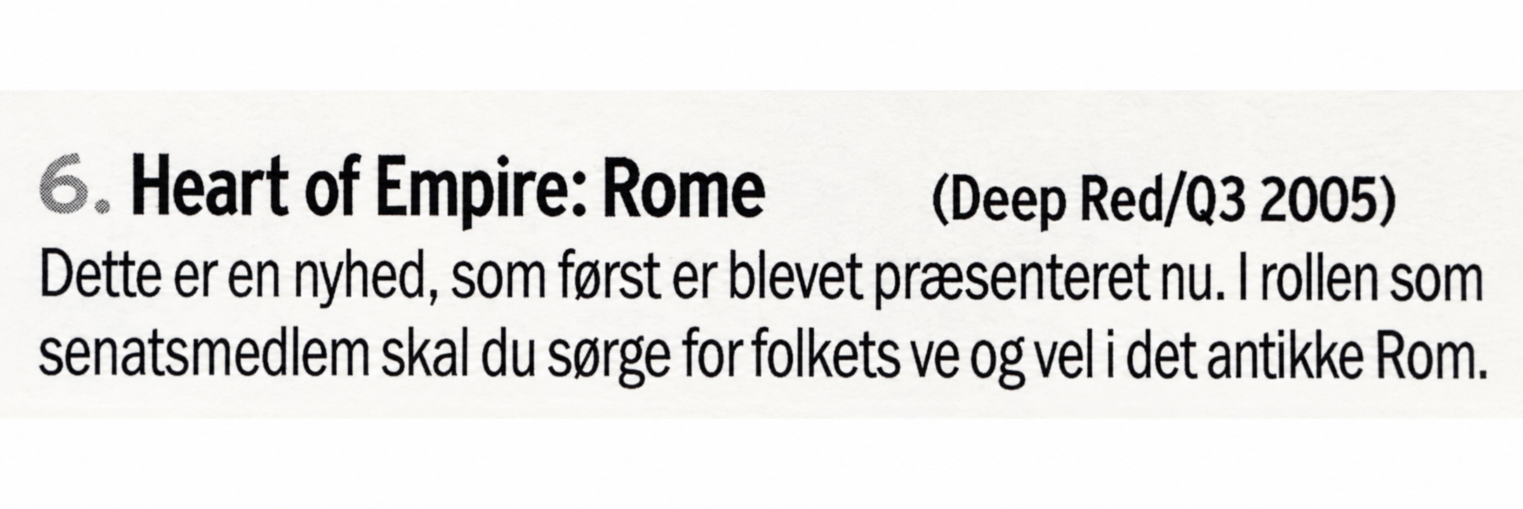 Heart of Empire Rome ranked sixth, with a third-quarter 2005 forecast.