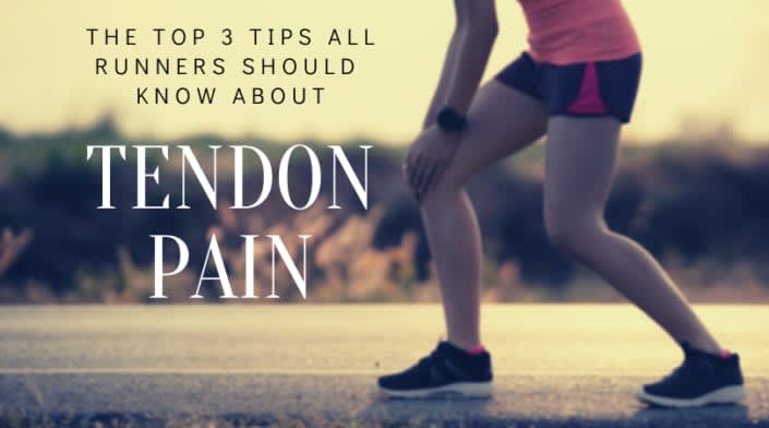 Tendon Pain: The top 3 tips all runners should know