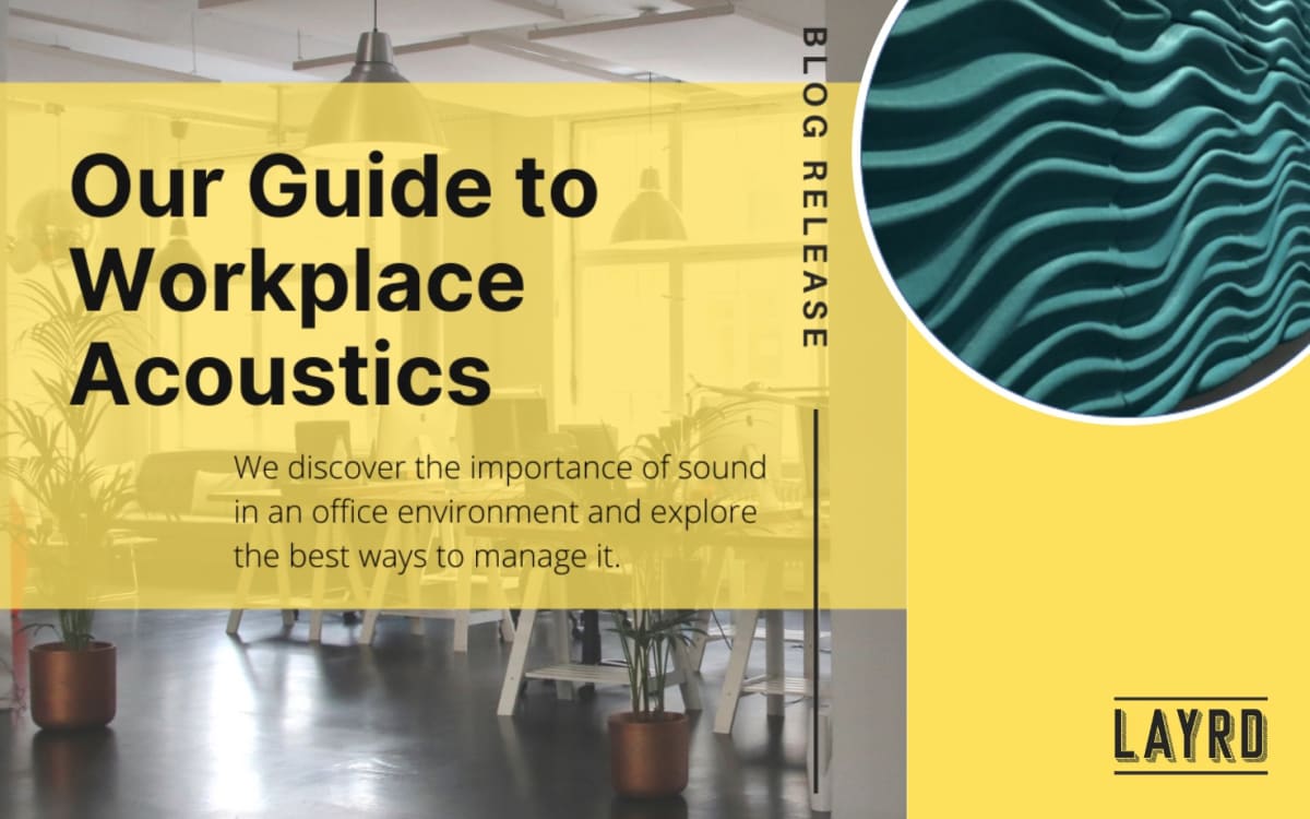 Our Guide to Workplace Acoustics