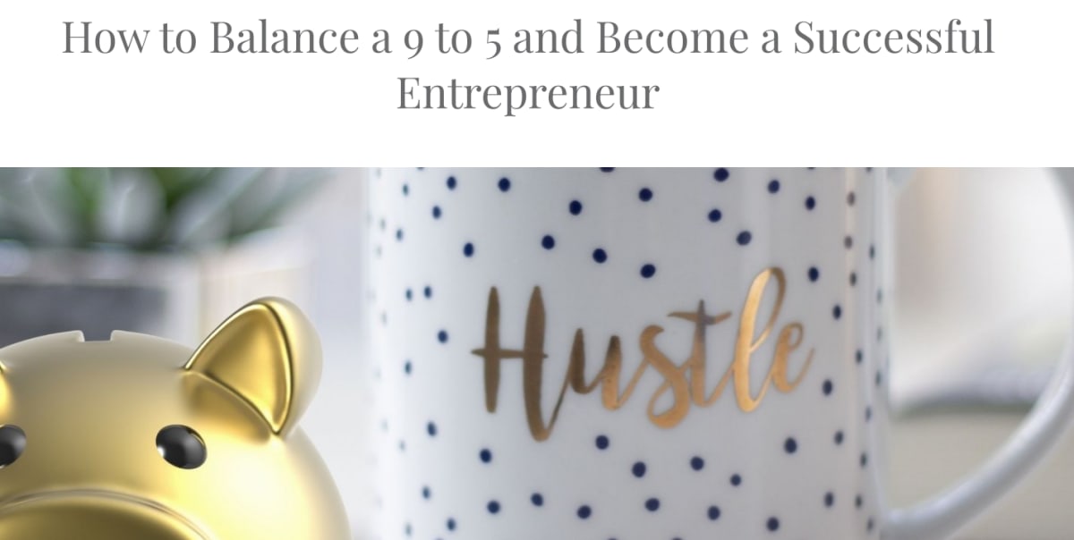 How to Balance a 9 to 5 and Become a Successful Entrepreneur