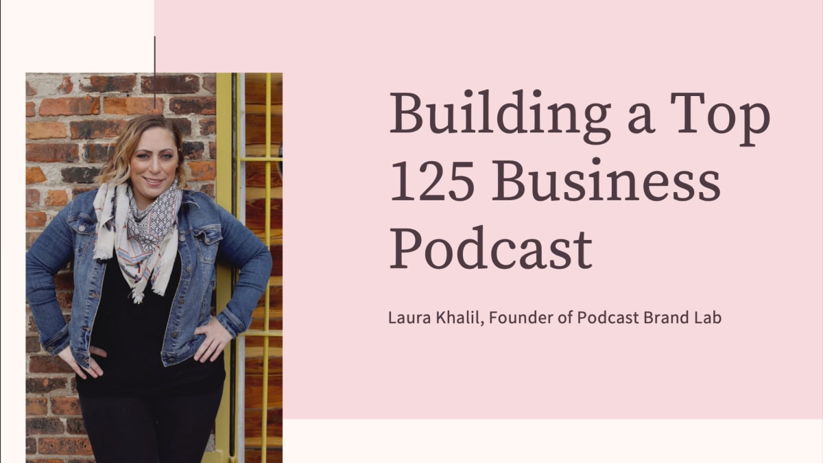 Building a Top 125 Business Podcast