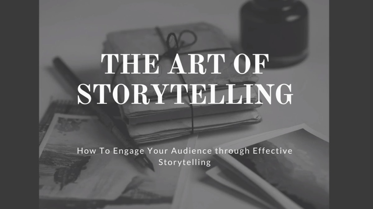 The Art of Storytelling: How to Engage Your Audience Through Effective Storytelling Techniques