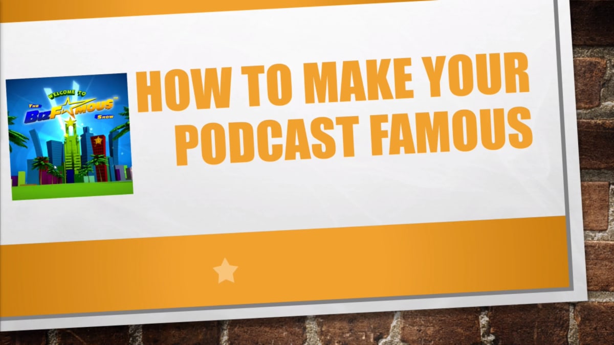 How to Make Your Podcast Famous