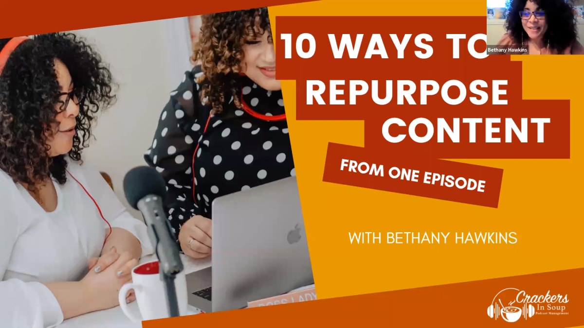 How to repurpose and create content from each and every episode