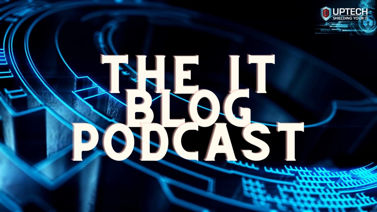 Uptech IT Blog Podcast 
