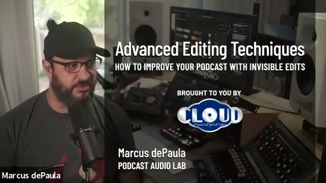 Advanced Editing Techniques - How To Improve Your Podcast with Invisible Edits
