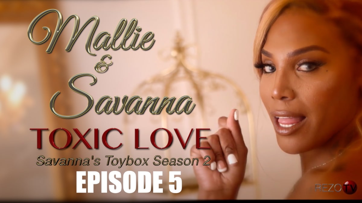 Mallie and Savanna Toxic Love Episode 5