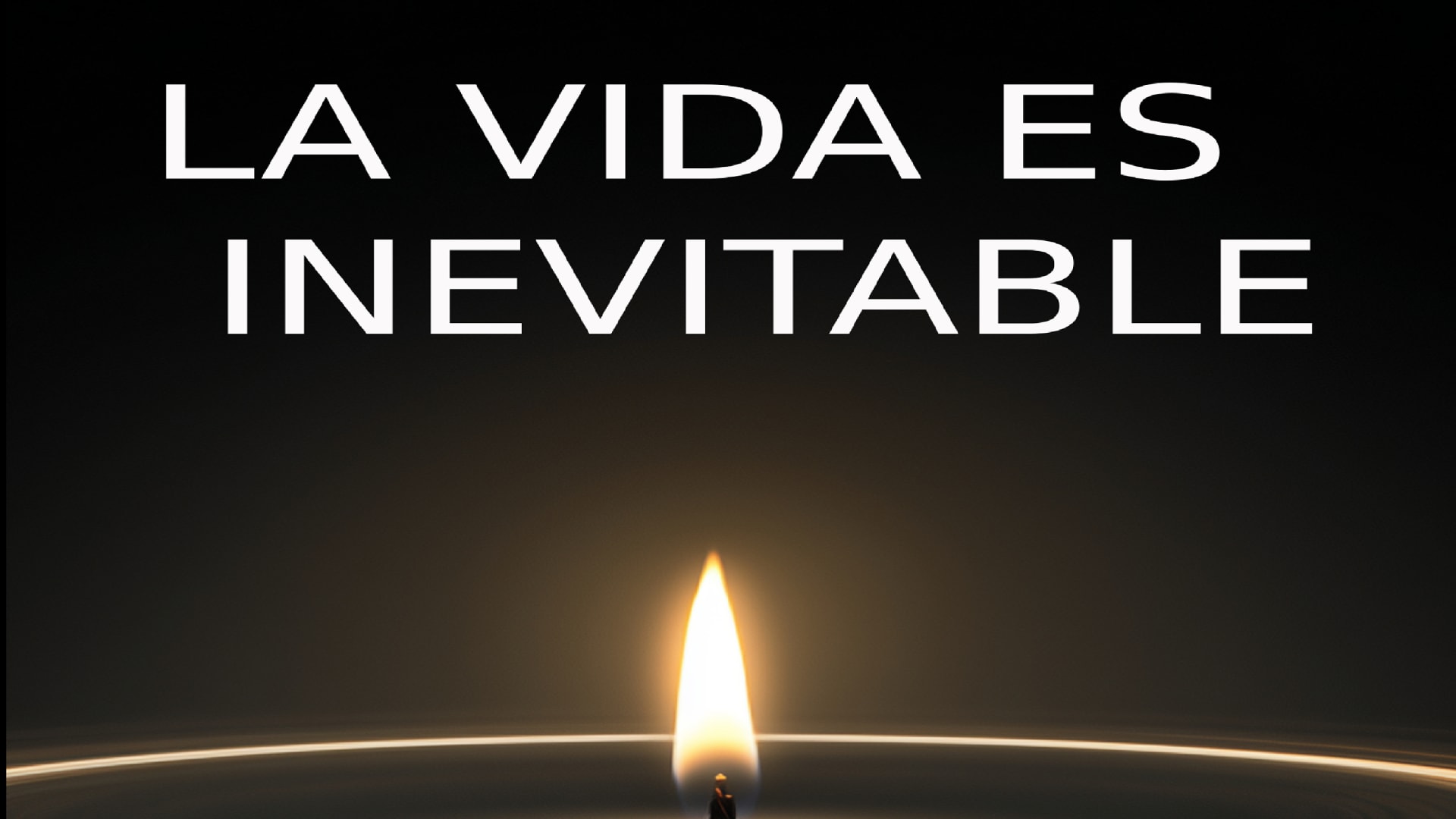 La Vida es Inevitable