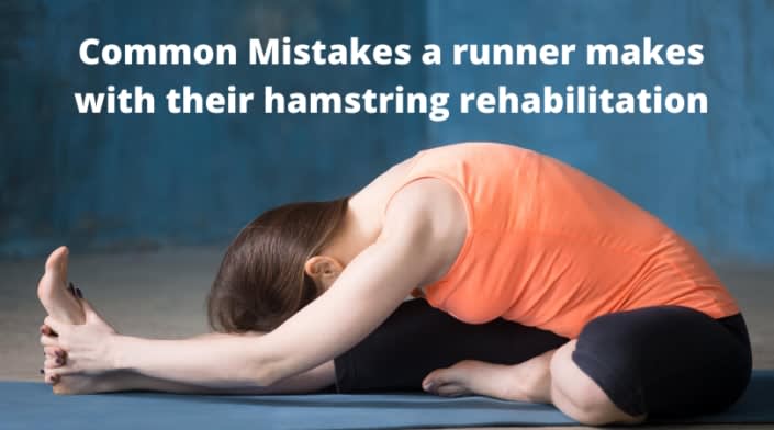 Common mistakes a runner makes with their hamstring rehab