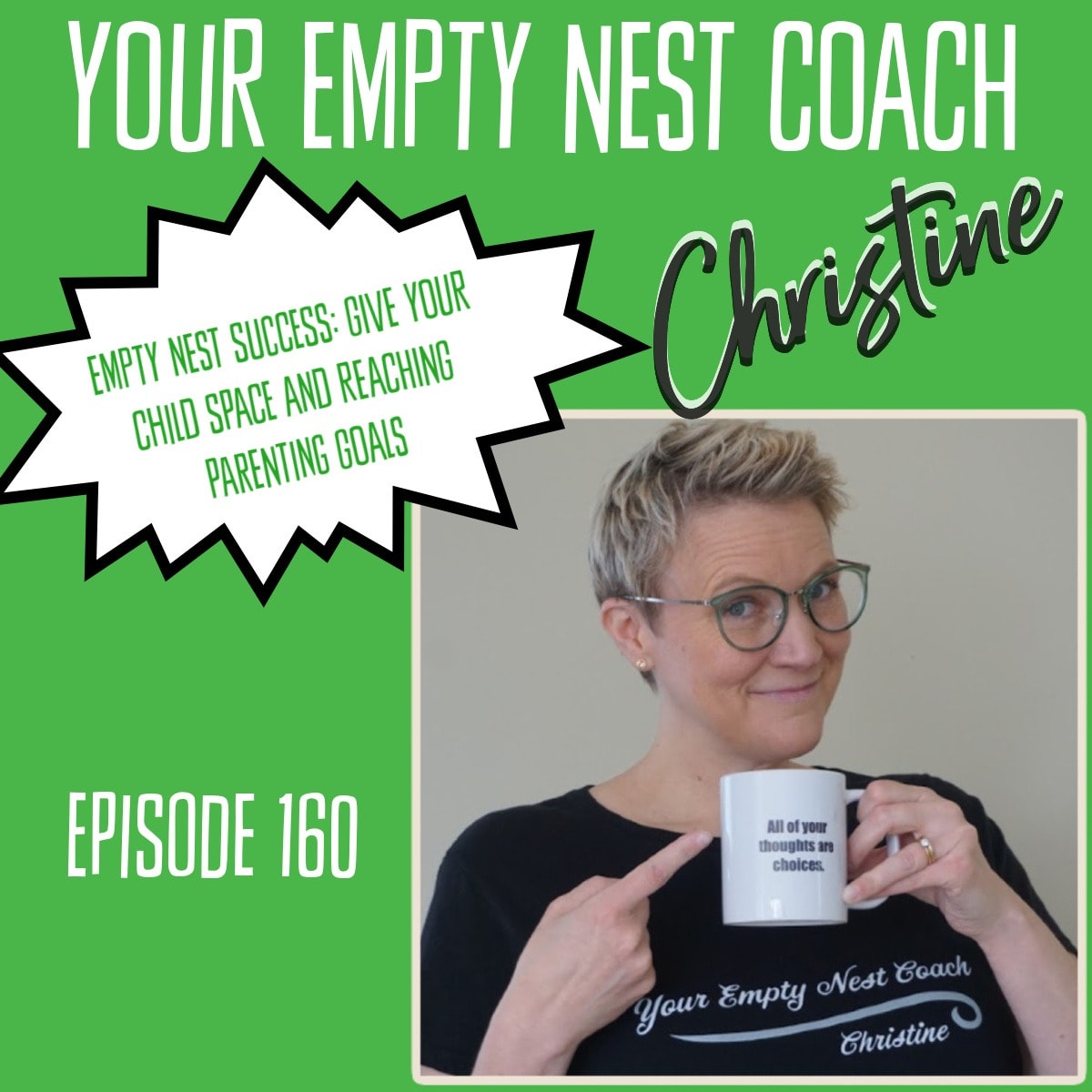 160: Empty Nest Success Give Your Child Space and Reaching Parenting Goals💚