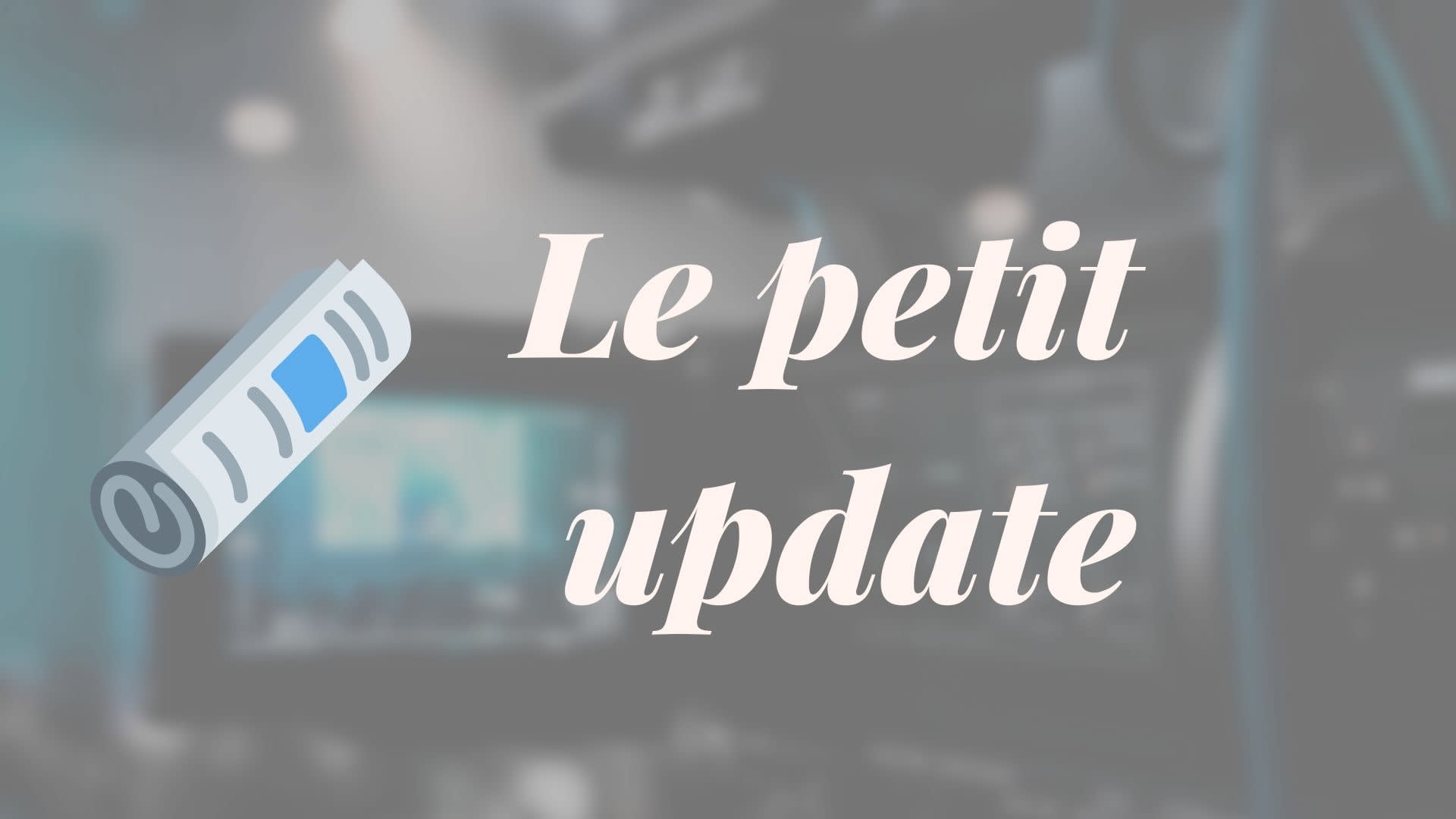 Le Petit update