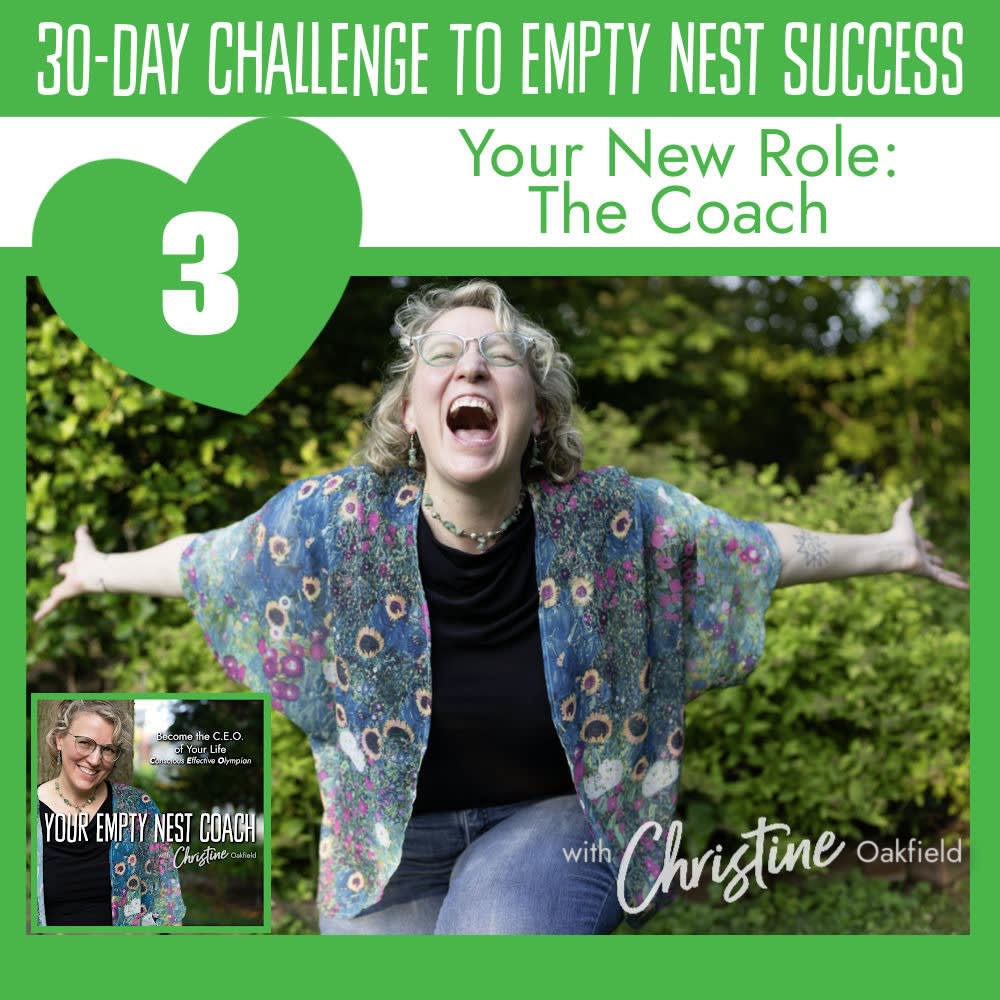 30-Day Challenge to Empty Nest Success: Your New Role as a Parent The Coach (3/30)