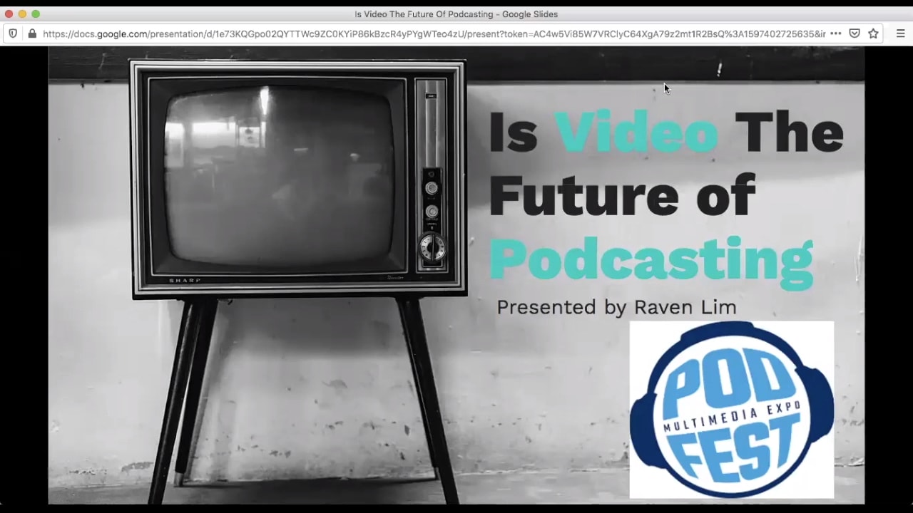 Case Studies - Is Video the Future of Podcasting - Raven Lim
