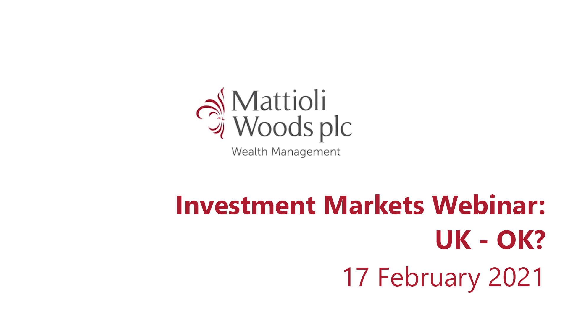 Mattiolli Woods Investments Webinar; UK - OK?