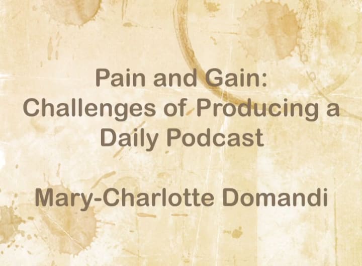 Pain and Gain: Challenges of Producing a Daily Podcast