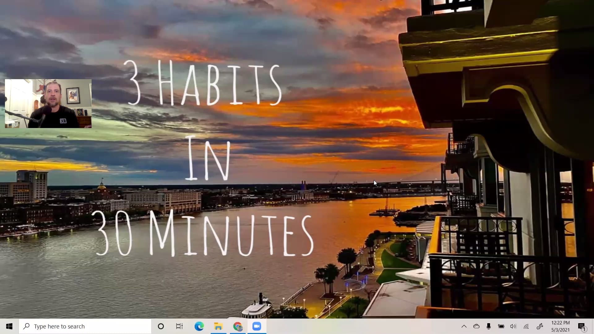 3 Habits in 30 Minutes