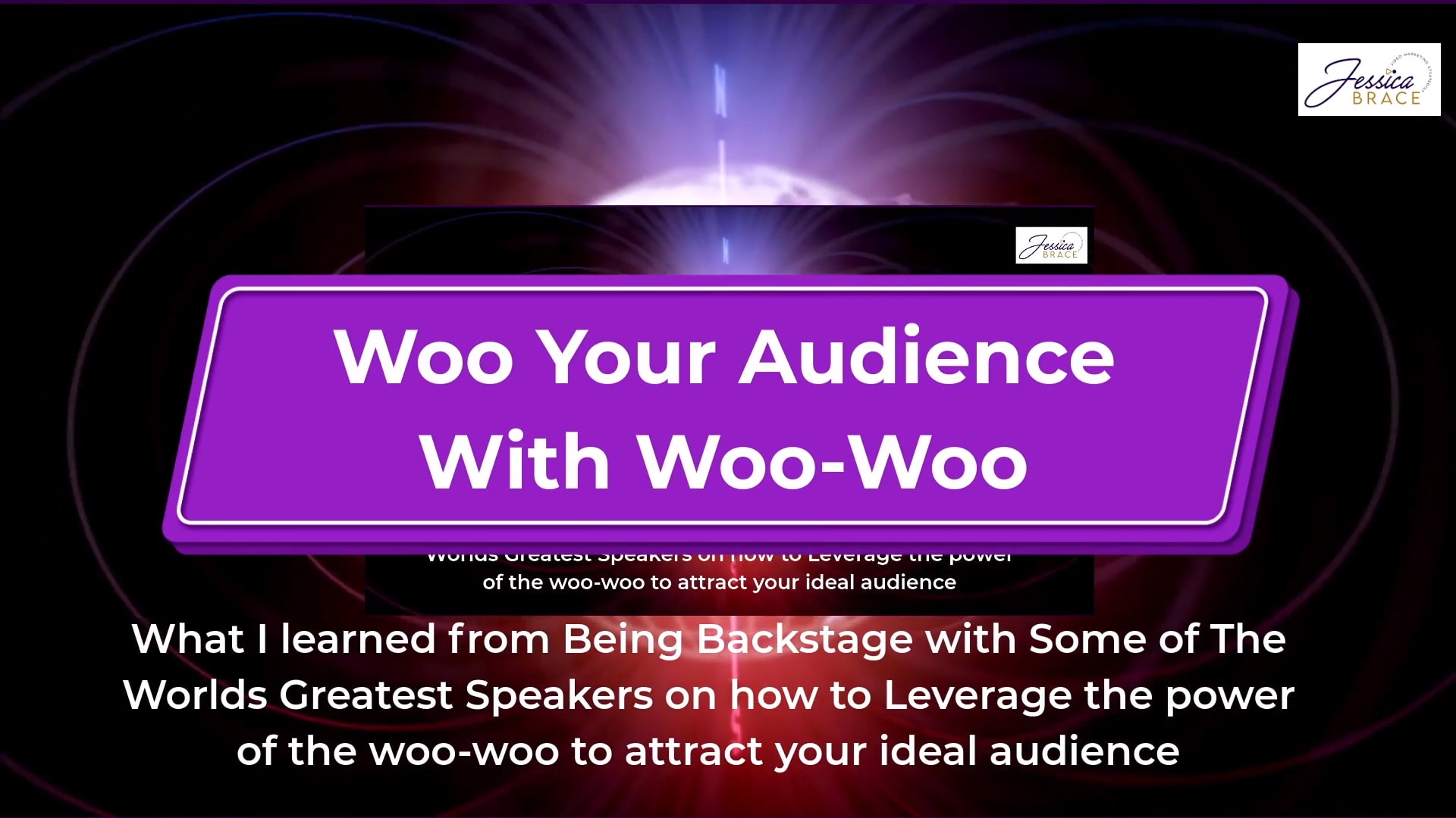 Woo Your Audience with The Woo-Woo - What I learned from Being Backstage With Some of The Worlds Greatest Speakers