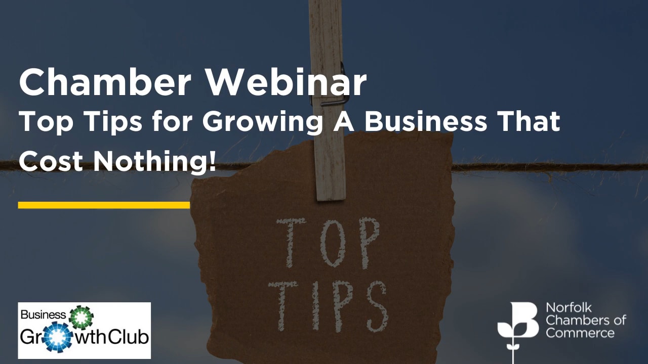 Chamber Webinar - Top Tips for Growing A Business That Cost Nothing!