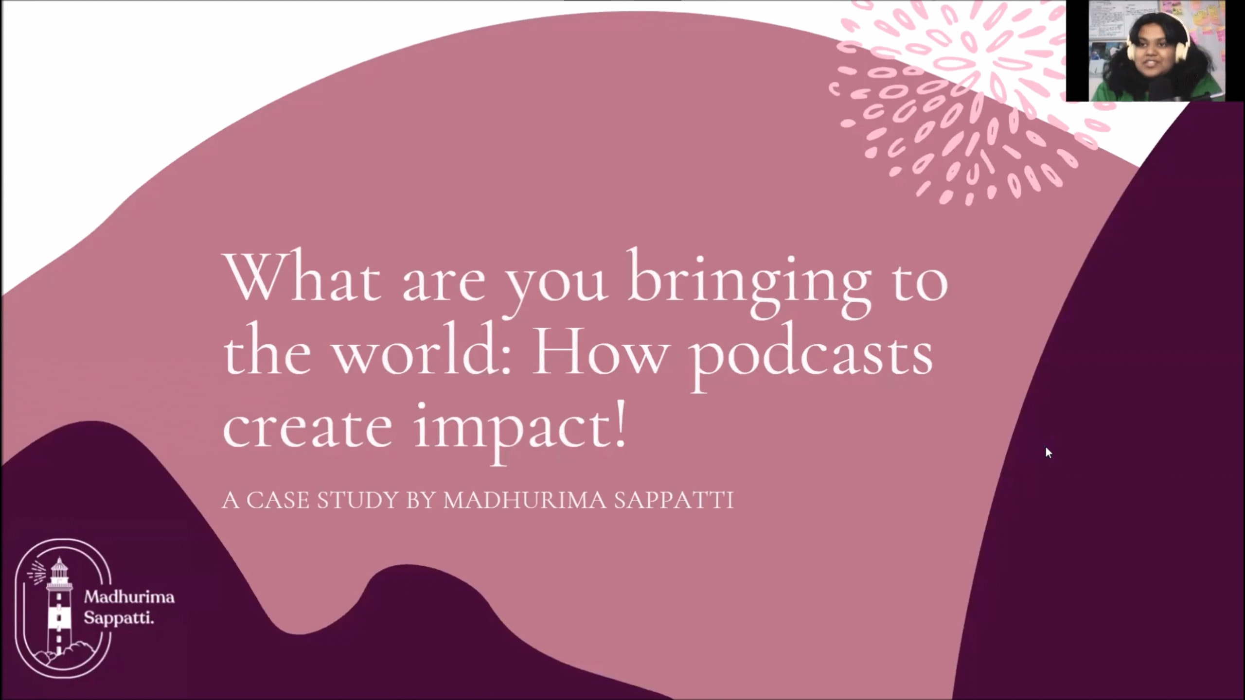 What are you bringing to the world: How podcasts create impact!