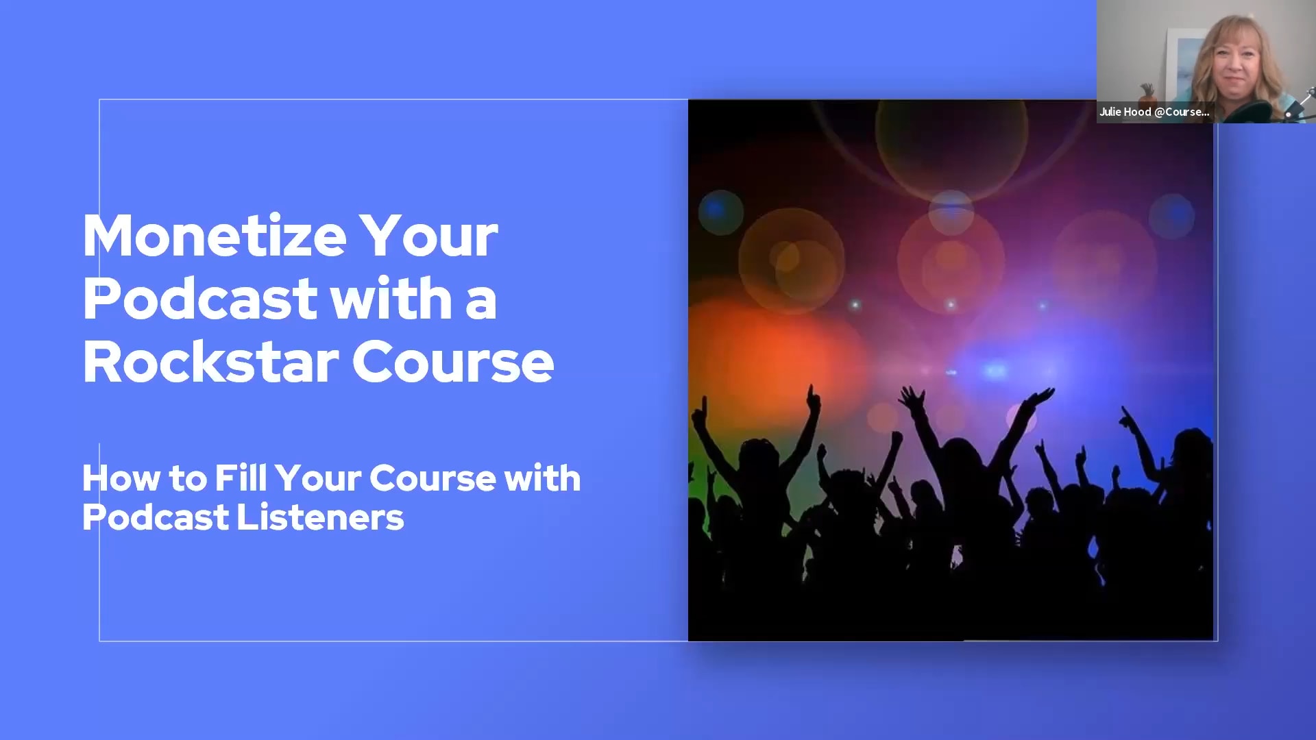 Monetize Your Podcast with a Rockstar Course: How to Fill Your Course with Podcast Listeners