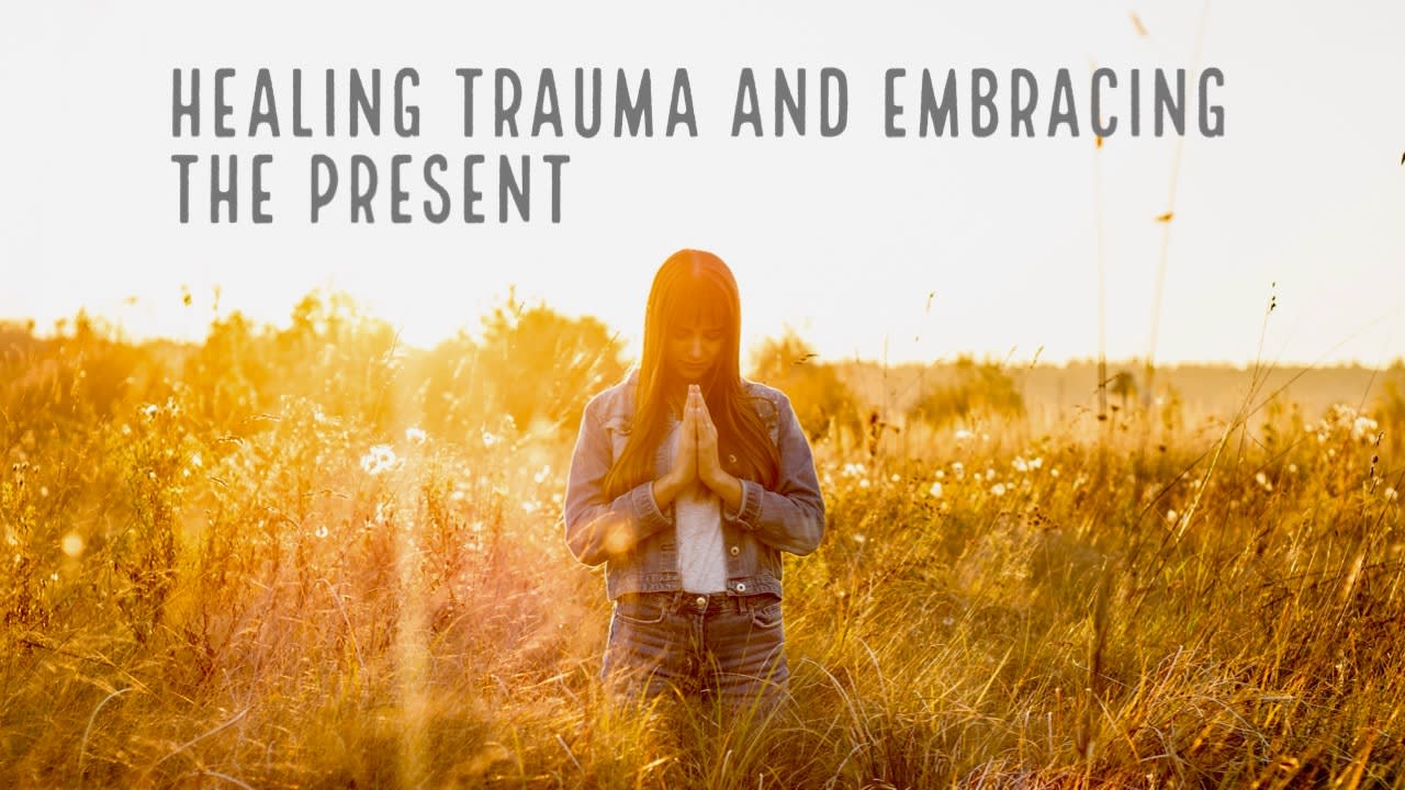 Mindful Confidence: Healing Trauma and Embracing the Present