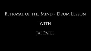 Betrayal of the Mind - Jai's Drum Lesson