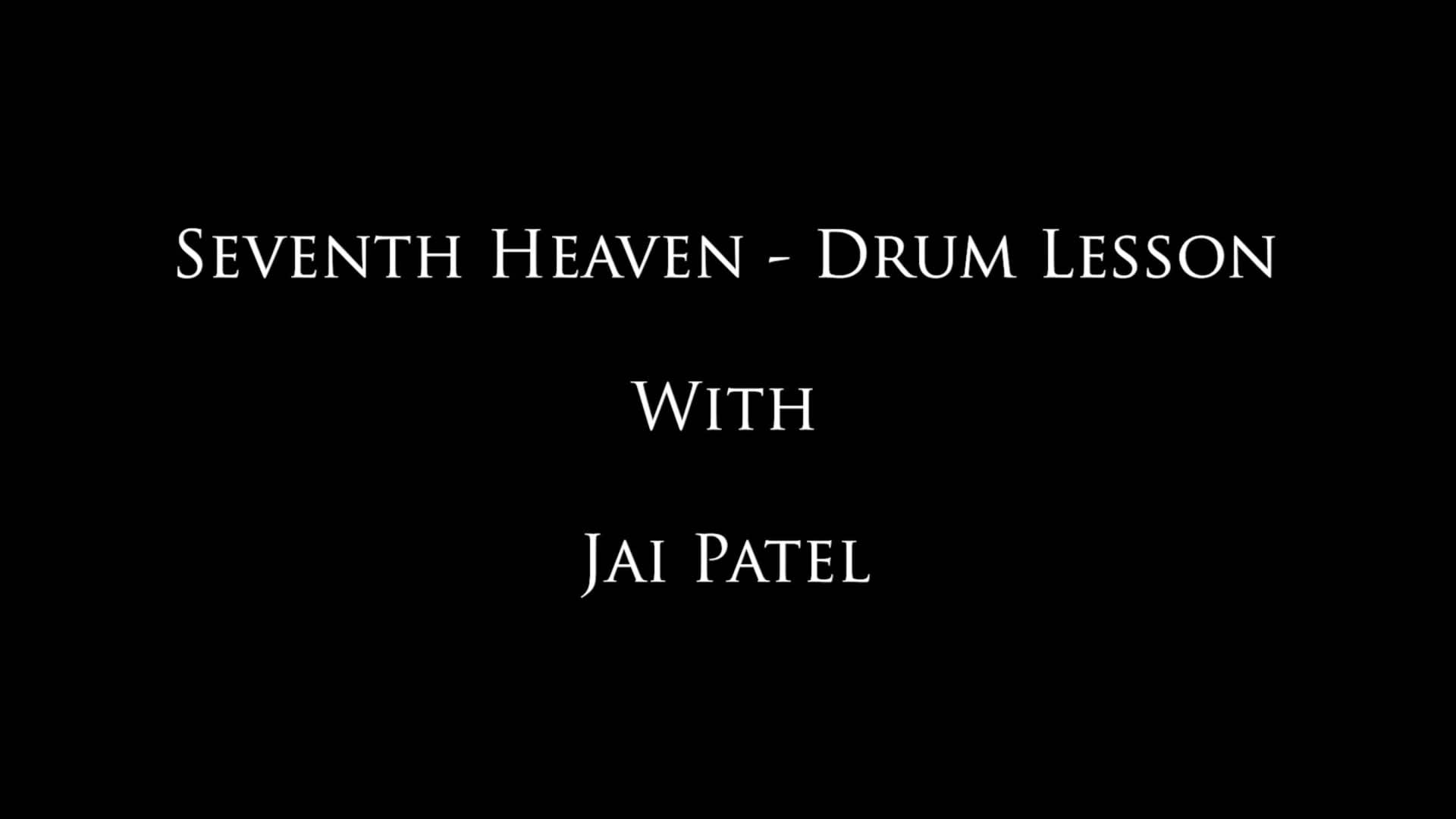 Seventh Heaven- Jai's Drum Lessons