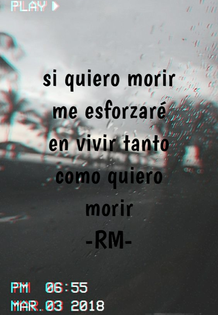 Crea Tu Frase – Frase #235001: si quiero morir me esforzaré en vivir tanto  como quiero morir -RM-