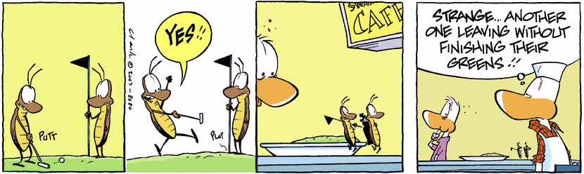 The cocokroaches are enjoying their game of golf especially putting on the green. Swamp Cartoon - Cockroaches Putting GreenAugust 2, 2007