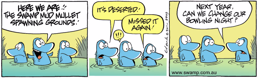 Mud mullet make it to spawning grounds but its deserted so want to change bowling night. Swamp Cartoon - Mud Mullet BowlingOctober 29, 2011