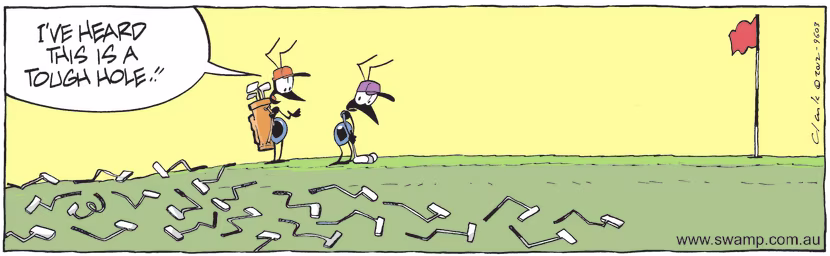 The ants come to a green that has many bent golf clubs and they heard it's a tough hole. Swamp Cartoon - Tough Hole on Golf CourseMarch 22, 2021